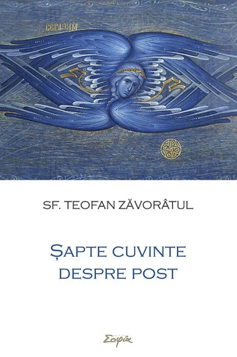 Sapte cuvinte despre post - Teofan Zavoratul