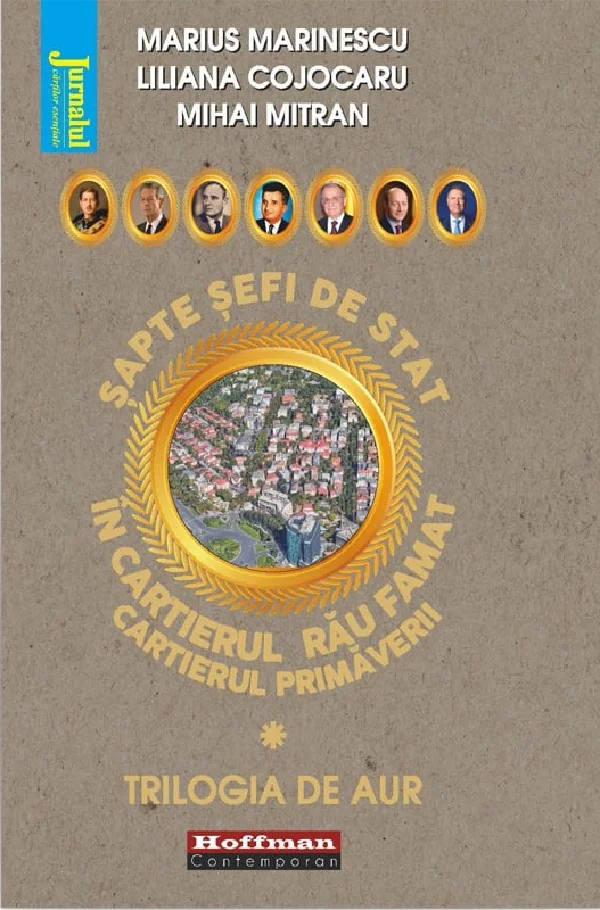 Sapte sefi de stat in cartierul rau famat Vol.1 - Marius Marinescu, Liliana Cojocaru, Mihai Mitran