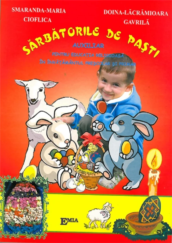 Sarbatorile de Pasti. Ghid aplicativ - Smaranda-Maria Cioflica, Doina Lacrimioara Gavrila