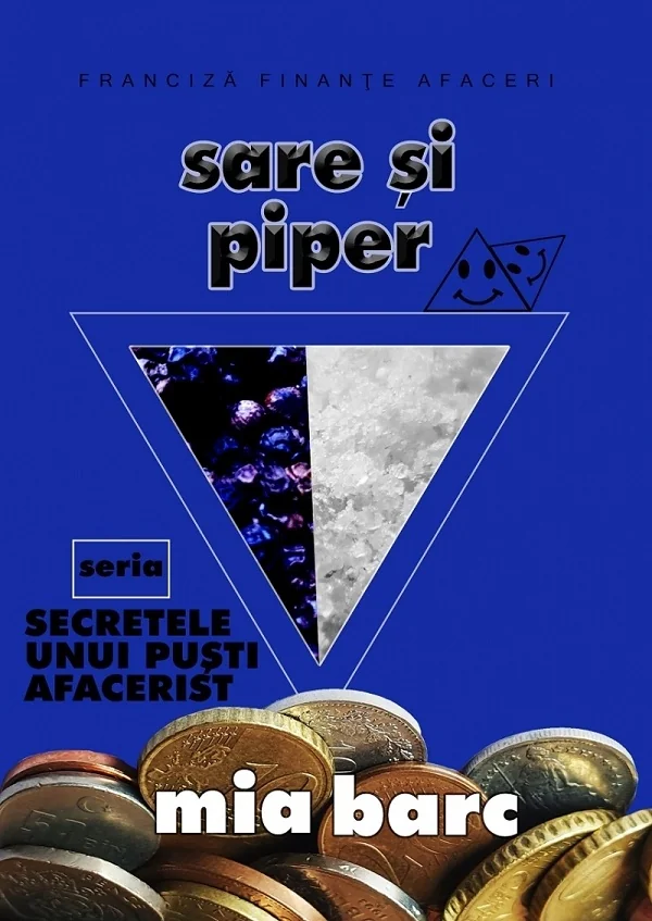 Sare si piper. Seria Secretele unui pusti afacerist