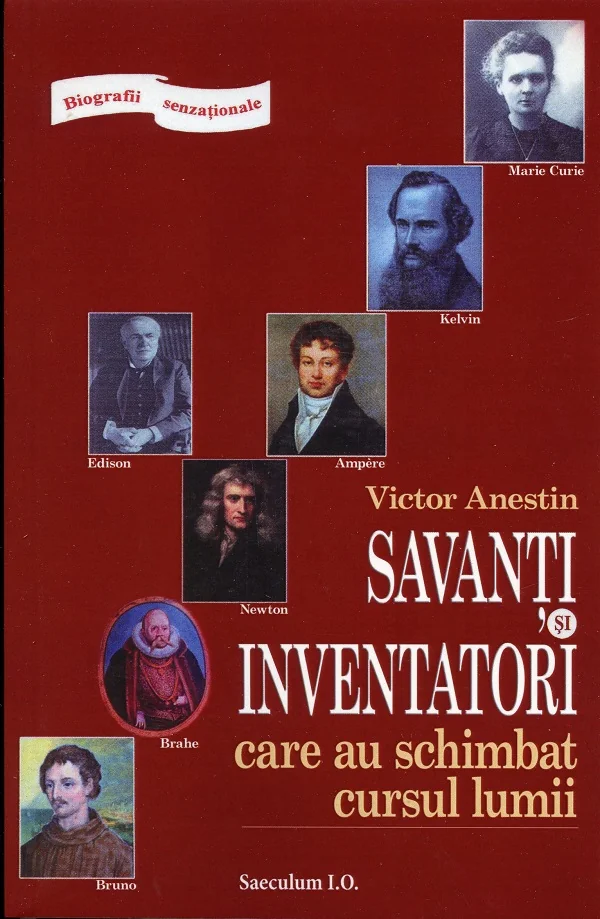 Savanti si inventatori care au schimbat cursul lumii