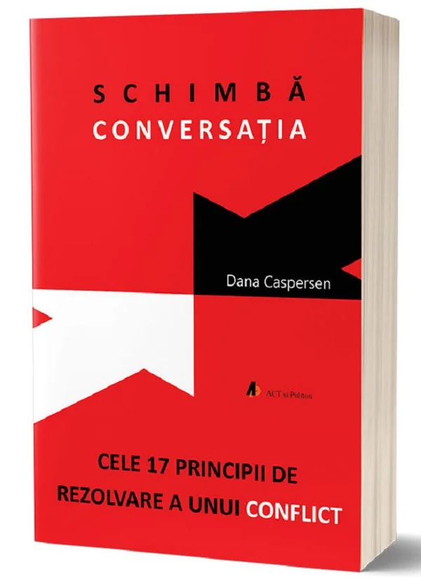 Schimba conversatia. Cele 17 principii de rezolvare a unui conflict