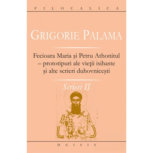 Scrieri II - Grigorie Palama - Fecioara Maria si Petru Athonitul