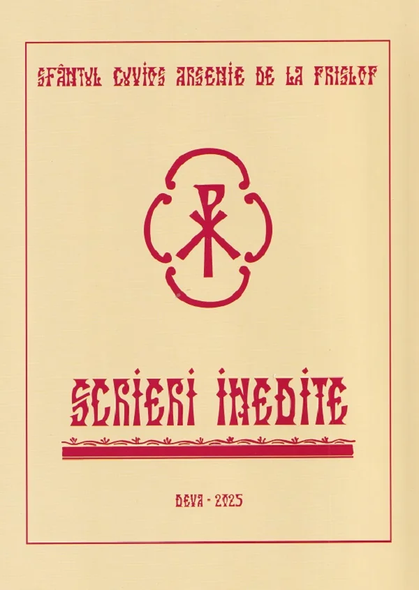 Scrieri inedite Ed.2025 - Sfantul cuvios Arsenie de la Prislop