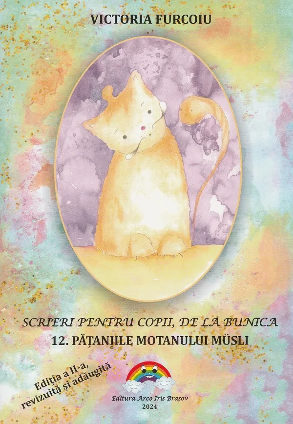 Scrieri pentru copii, de la bunica Vol.12: Pataniile motanului Musli Ed.2