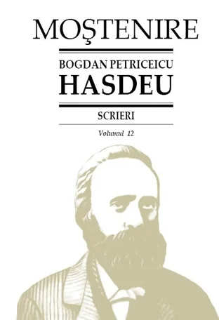 Scrieri Vol.12 - Bogdan Petriceicu Hasdeu