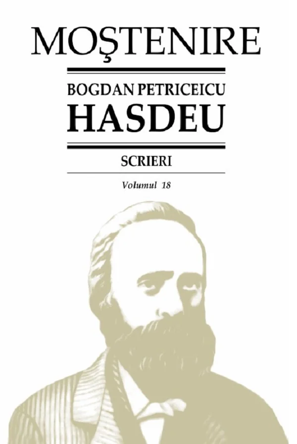 Scrieri. Vol.18: Folclor literar (1) - Bogdan Petriceicu Hasdeu