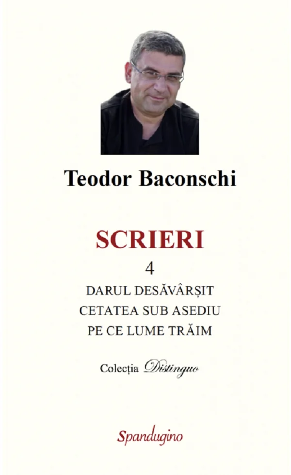Scrieri Vol.4: Darul desavarsit. Cetatea sub asediu. Pe ce lume traim