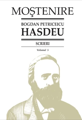 Scrieri Vol.5 - Bogdan Petriceicu Hasdeu