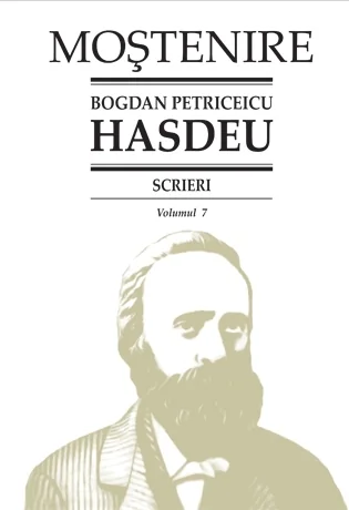 Scrieri Vol.7 - Bogdan Petriceicu Hasdeu
