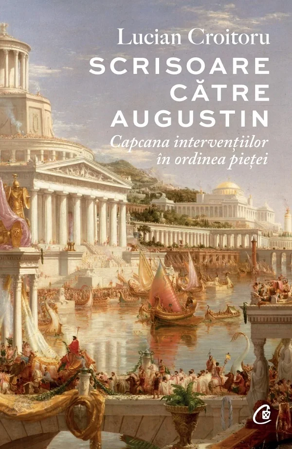 Scrisoare catre Augustin. Capcana interventiilor in ordinea pietei