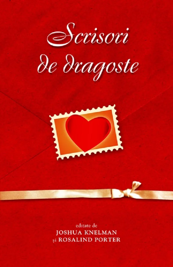 Scrisori de dragoste - Joshua Knelman, Rosalind Porter