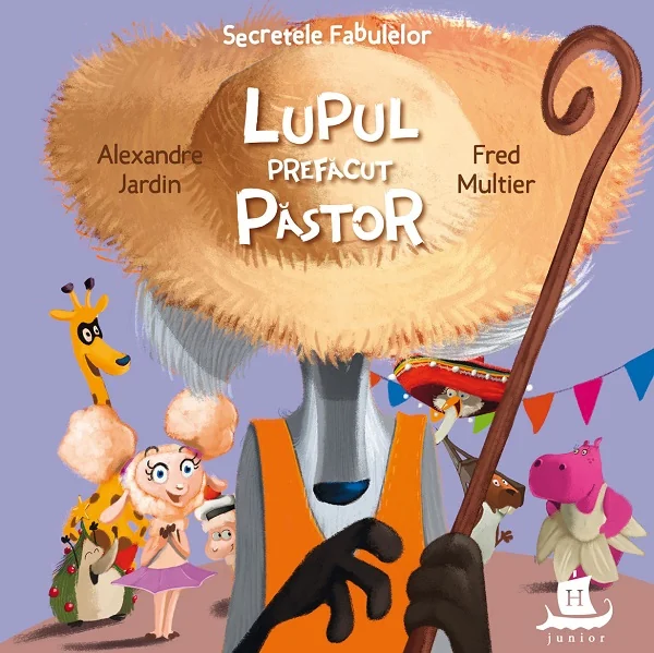 Secretele fabulelor: Lupul prefacut pastor - Alexandre Jardin, Fred Multier