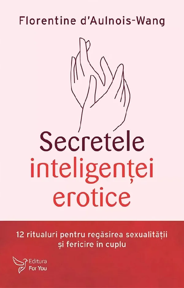 Secretele inteligentei erotice - Florentine d'Aulnois-Wang