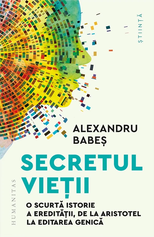 Secretul vietii. O scurta istorie a ereditatii, de la Aristotel la editarea genica