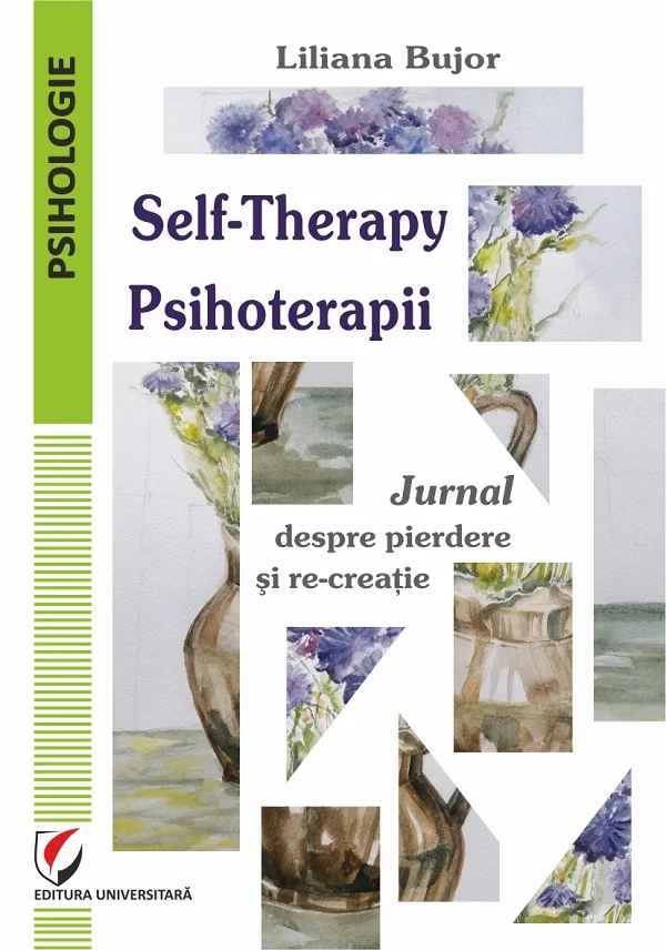 Self-Therapy. Psihoterapii. Jurnal despre pierdere si re-creatie