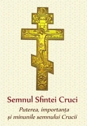 Semnul Sfintei Cruci. Puterea, importanta si minunile semnului Crucii