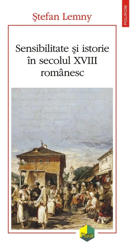 Sensibilitate si istorie in secolul XVIII romanesc