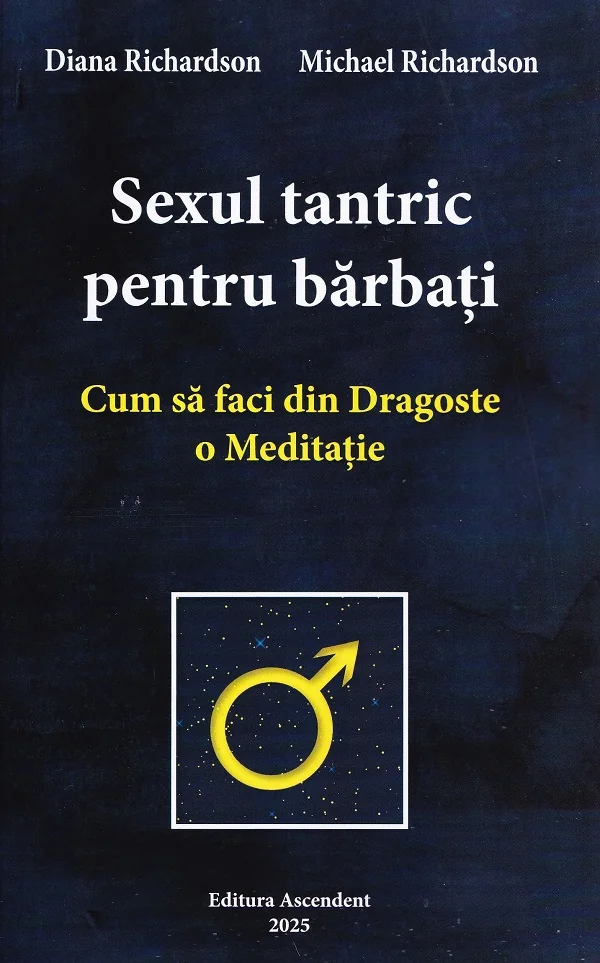Sexul tantric pentru barbati - Diana Richardson, Michael Richardson