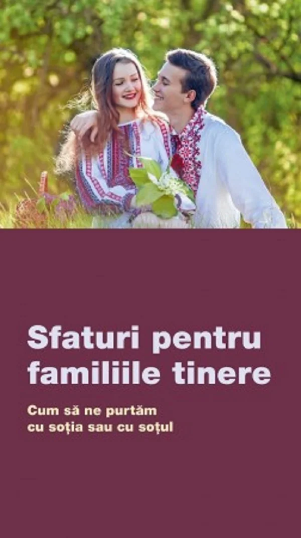 Sfaturi pentru familiile tinere. Cum sa ne purtam cu sotia sau cu sotul