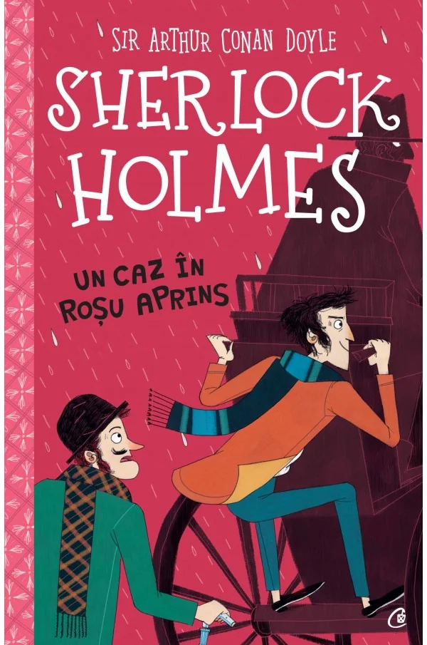 Sherlock Holmes. Un caz in rosu aprins - Sir Arthur Conan Doyle