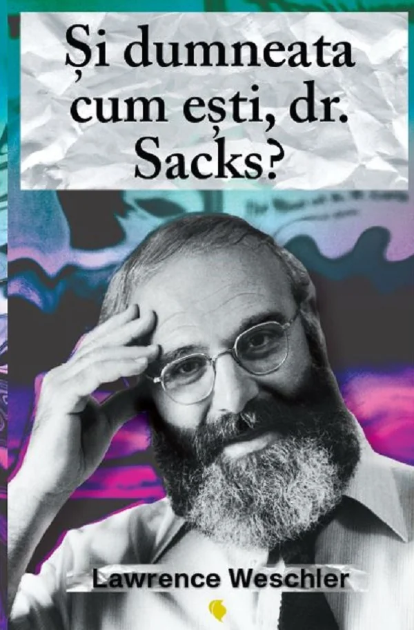 Si dumneata cum esti, Dr. Sacks?