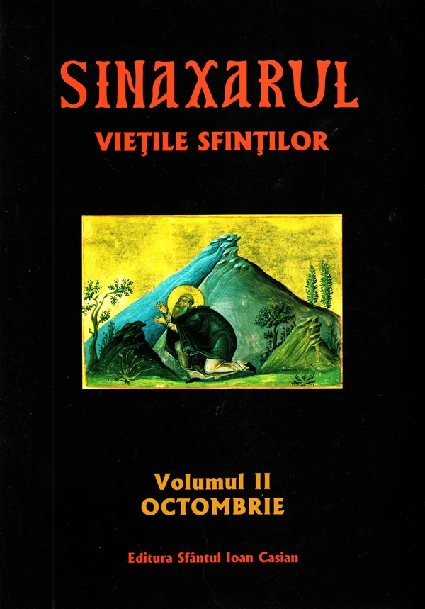 Sinaxarul. Vietile sfintilor Vol. 2: Octombrie