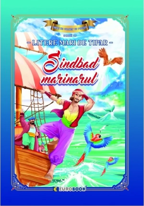 Sindbad marinarul. Carte de colorat cu povesti scrisa cu litere mari de tipar