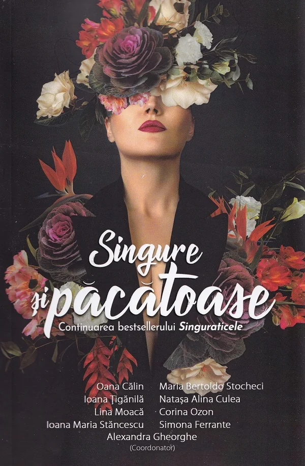 Singure si pacatoase - Oana Calin, Ioana Tiganila, Natasa Culea, Corina Ozon, Lina Moaca, Maria Bertoldo Stocheci, Simona Ferrante, Ioana Maria Stancescu