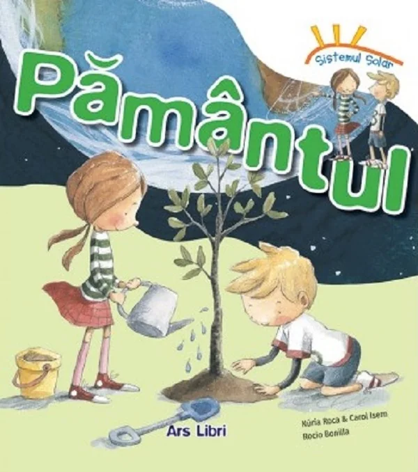Sistemul solar. Pamantul - Nuria Roca, Carol Isern, Rocio Bonilla