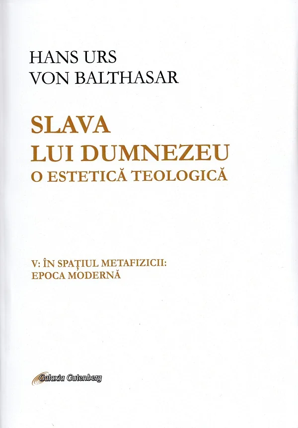 Slava lui Dumnezeu. O estetica teologica. Vol.5