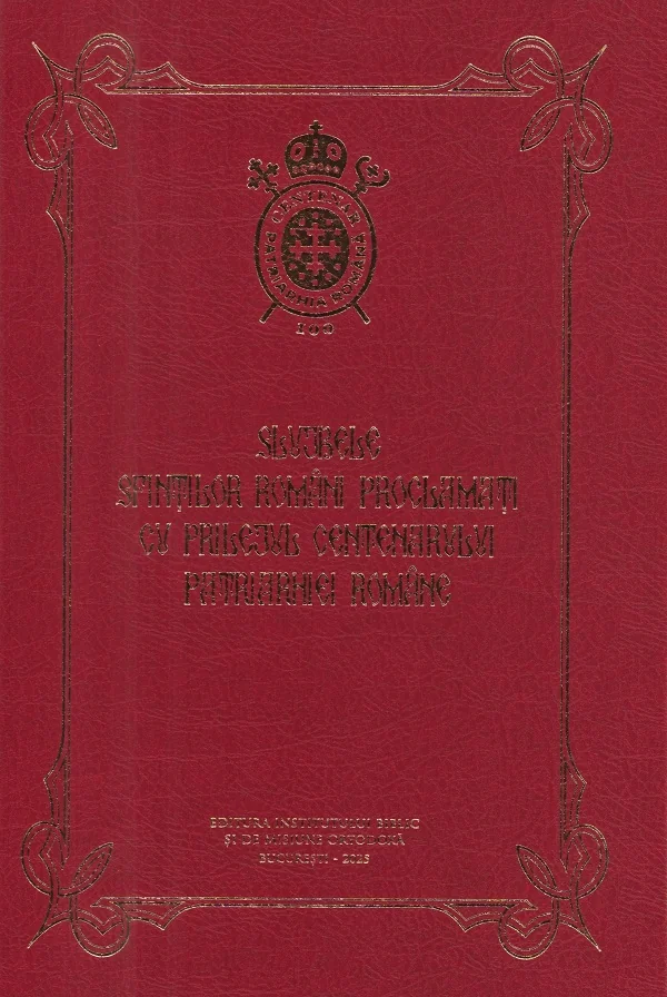 Slujbele Sfintilor romani proclamati cu prilejul Centenarului Patriarhiei Romane