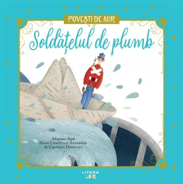 Soldatelul de plumb. Povesti de Aur