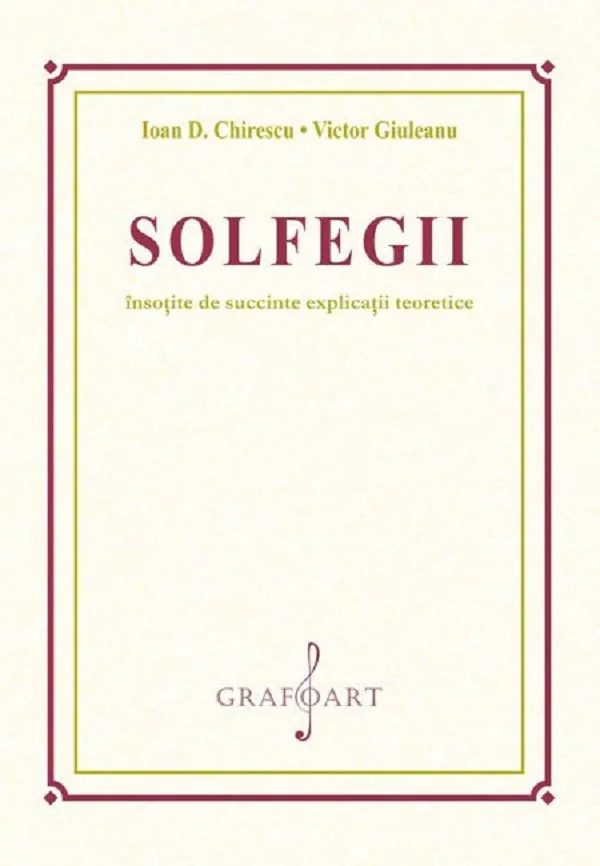 Solfegii insotite de succinte explicatii teroretice - Ioan D. Chirescu, Victor Giuleanu