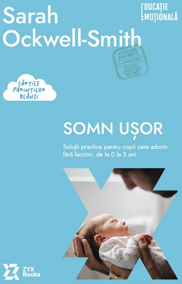 Somn usor. Solutii practice pentru copii care adorm fara lacrimi - Sarah Ockwell-Smith
