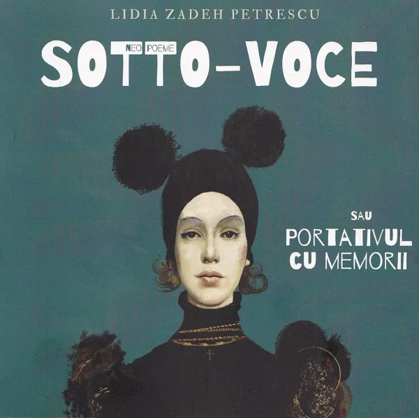 Sotto-Voce sau Portativul cu memorii. Neopoeme