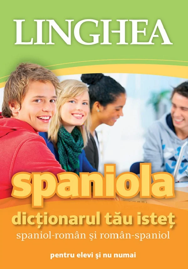 Spaniola. Dictionarul tau istet spaniol-roman, roman-spaniol pentru elevi si nu numai Ed.3