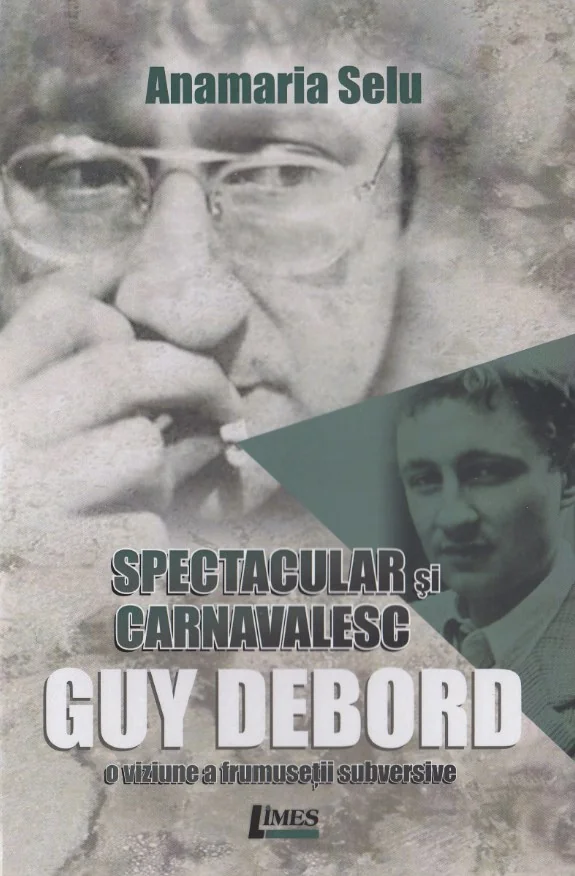 Spectacular si carnavalesc. Guy Debord