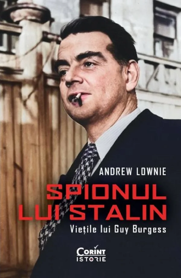 Spionul lui Stalin. Vietile lui Guy Burgess