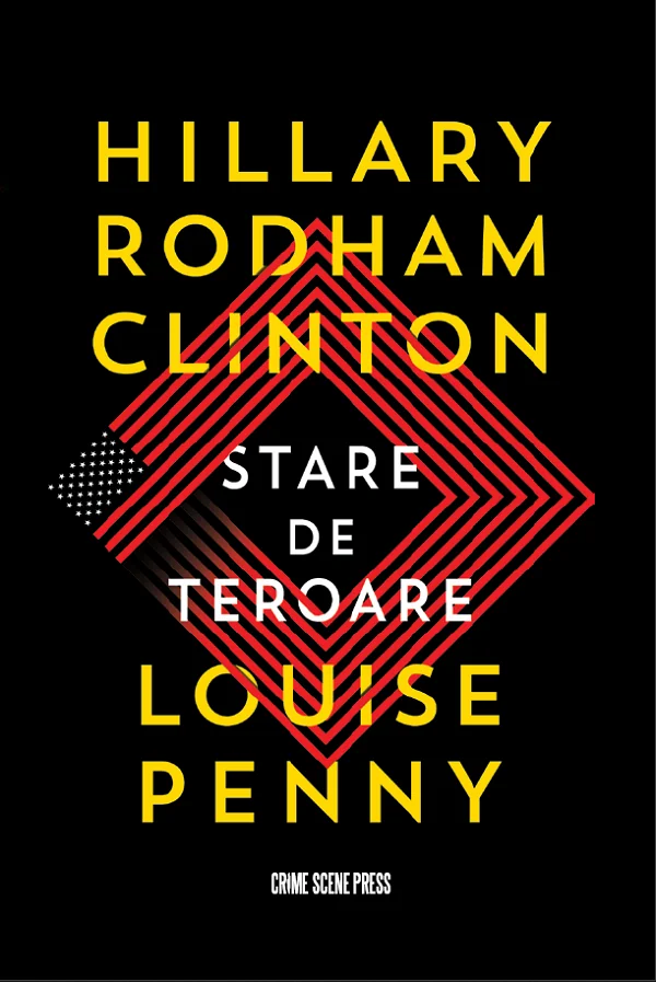Stare de teroare - Hillary Rodham Clinton, Louise Penny