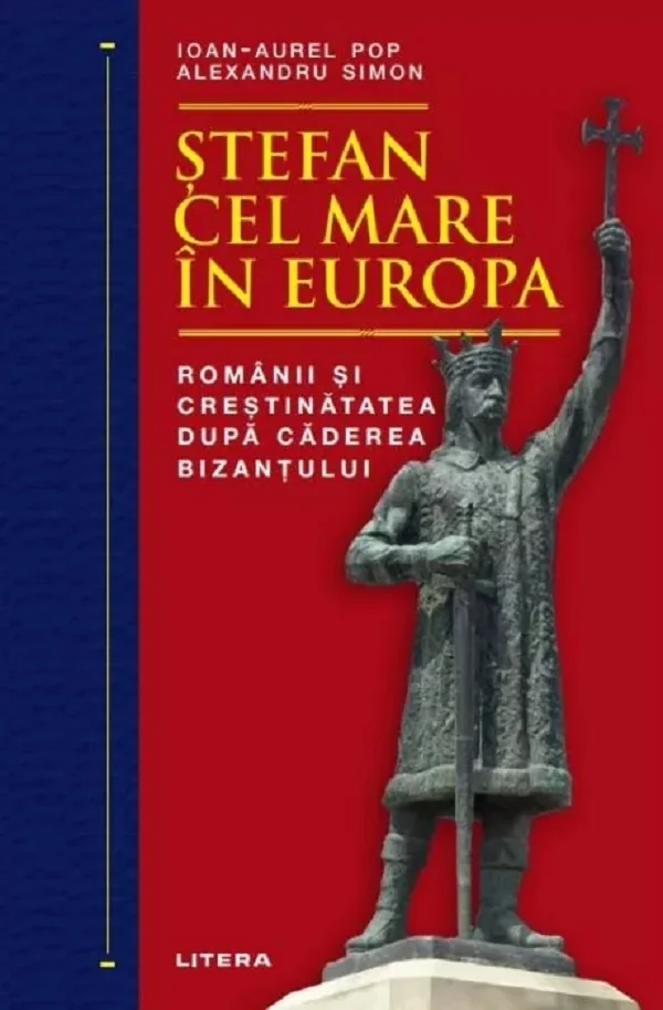 Stefan cel Mare in Europa - Ioan-Aurel Pop, Alexandru Simon