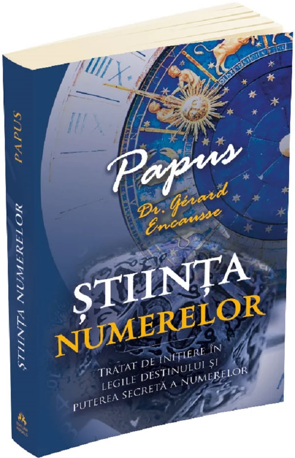 Stiinta numerelor. Tratat de initiere in legile destinului si puterea secreta a numerelor