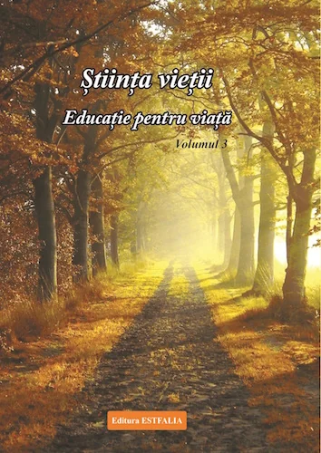 Stiinta vietii. Educatie pentru viata. Vol. 3