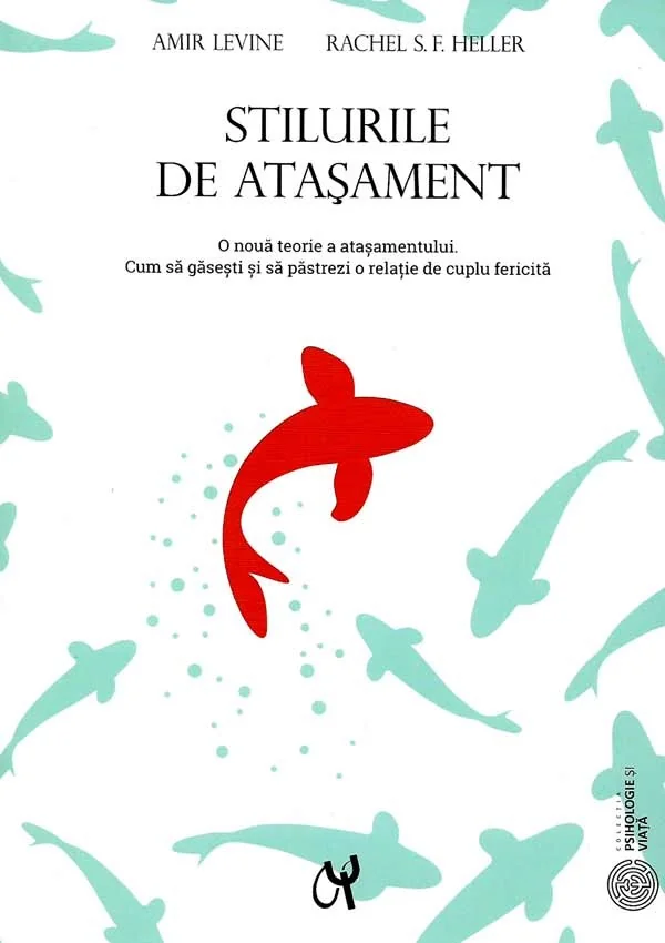 Stilurile de atasament - Amir Levine, Rachel S.F. Heller