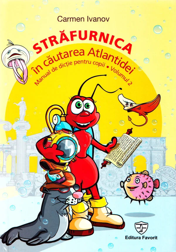 Strafurnica in cautarea Atlantidei. Manual de dictie pentru copii. Vol. 2