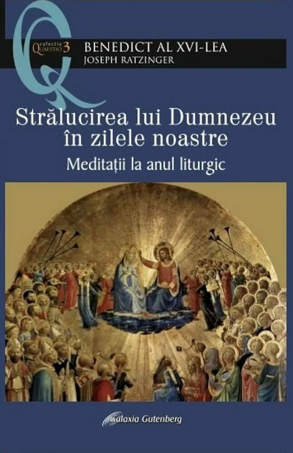 Stralucirea lui Dumnezeu in zilele noastre - Joseph Ratzinger Benedict al XVI-lea