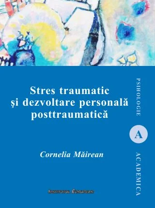 Stres traumatic si dezvoltare personala posttraumatica