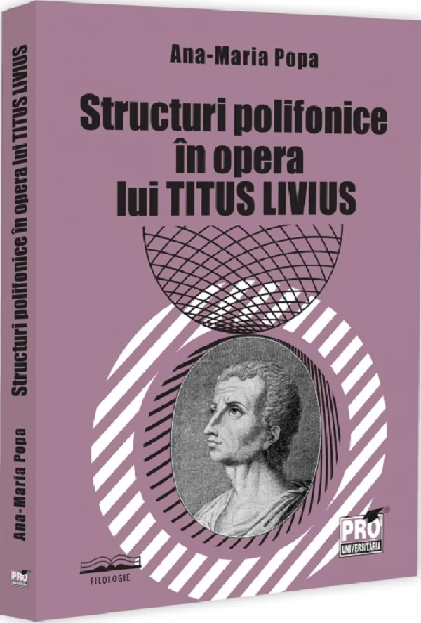 Structuri polifonice in opera lui Titus Livius - Ana-Maria Popa