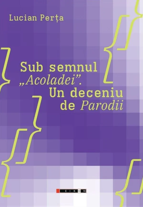 Sub semnul „Acoladei”. Un deceniu de Parodii