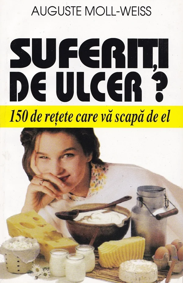 Suferiti de ulcer? - 150 de retete care va scapa de el